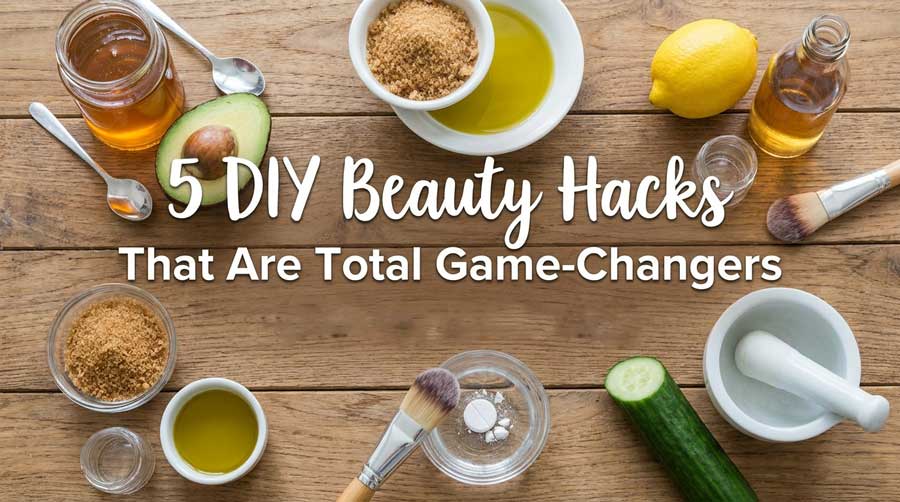 5-DIY-Beauty-Hacks-That-Are-Total-Game-Changers-(And-Super-Cheap!)