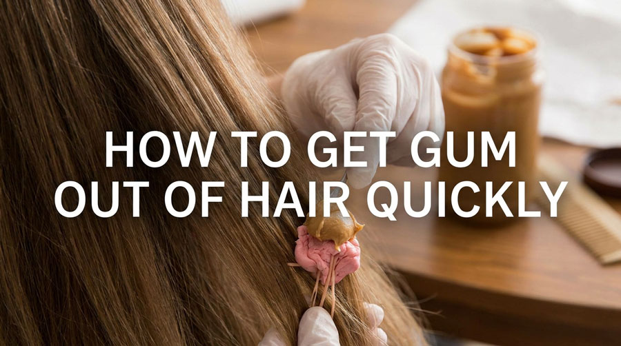 How to Get Gum Out of Hair Fast & Easily in 5 Minutes How to Get Gum Out of Hair Fast & Easily in 5 Minutes